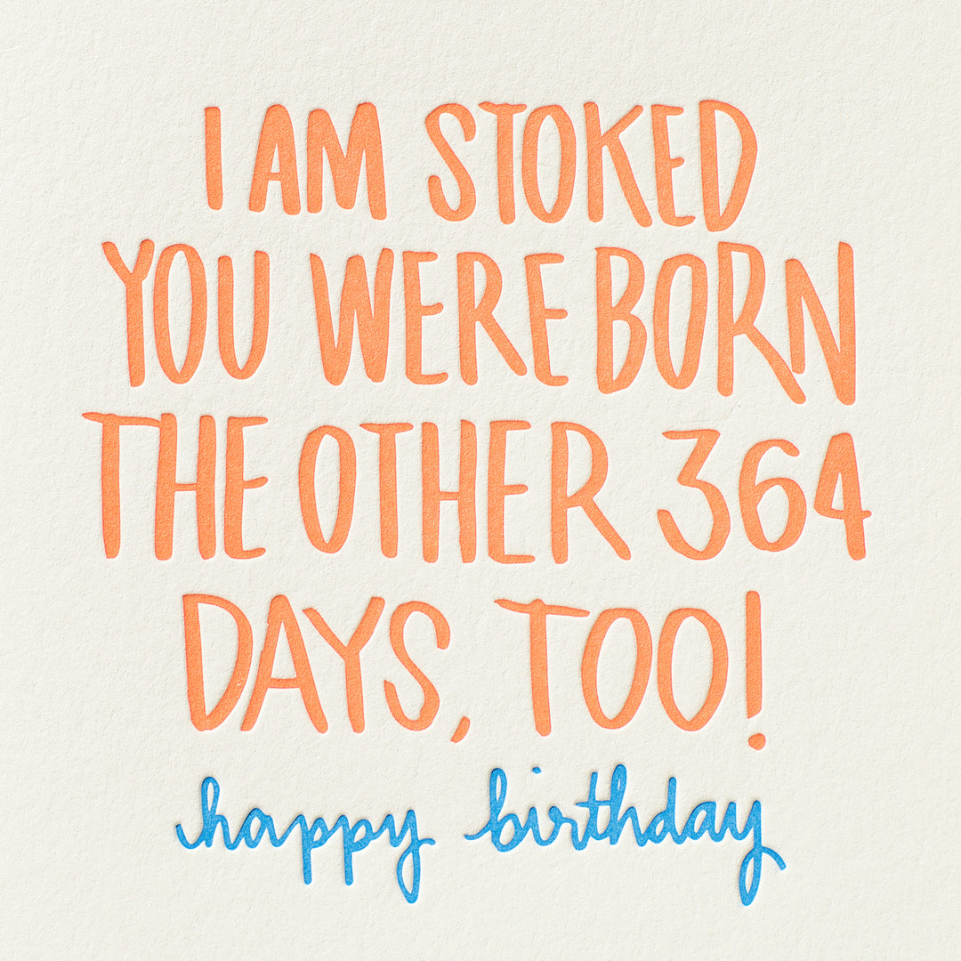 Stoked You Were Born