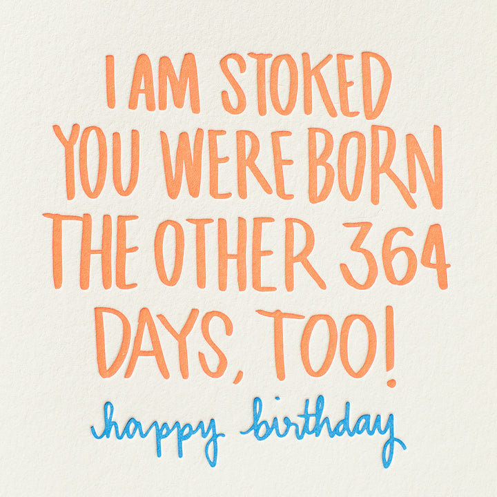 Stoked You Were Born