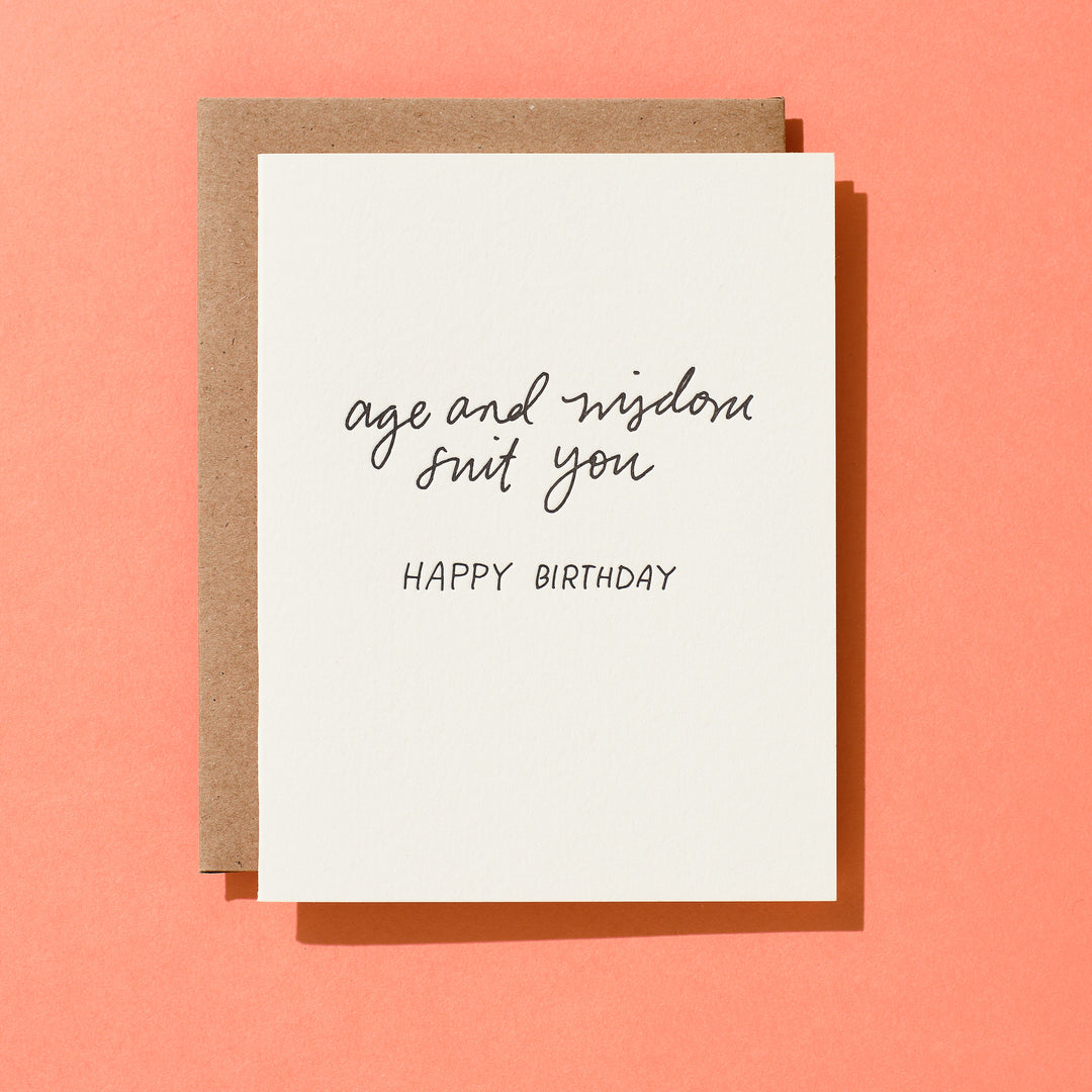 Age And Wisdom Suit You