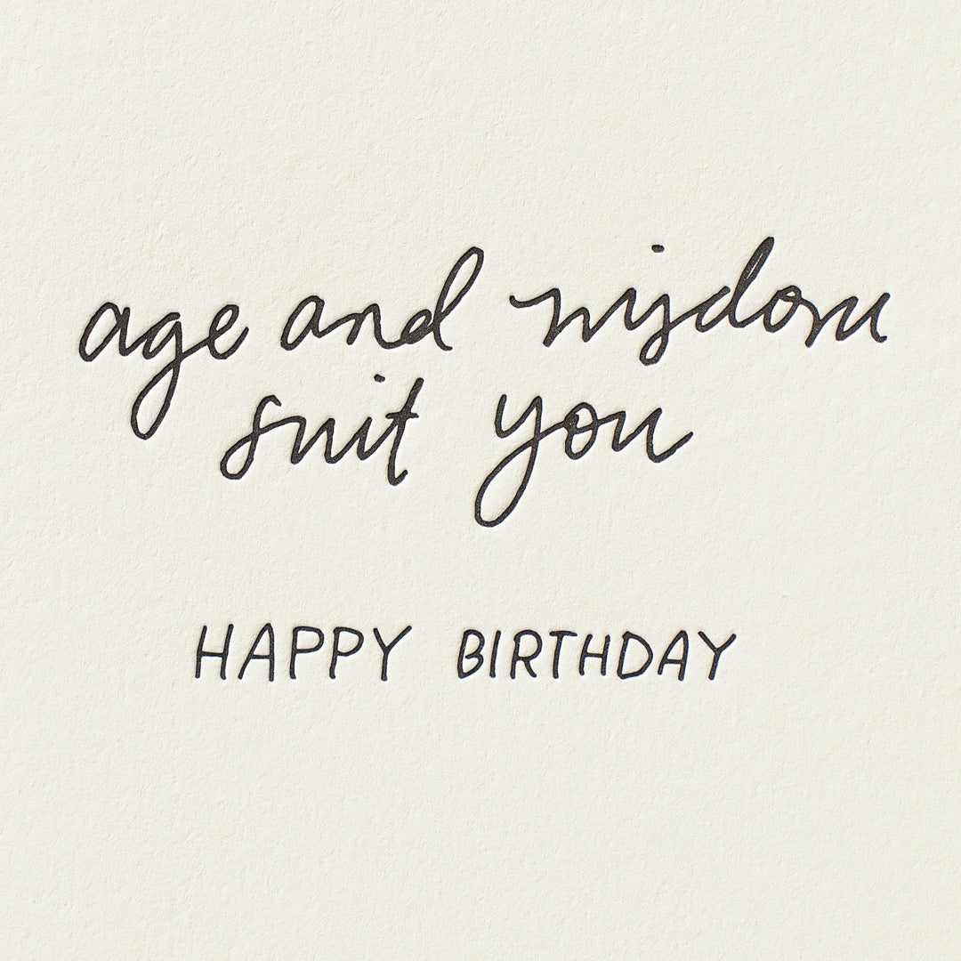 Age And Wisdom Suit You