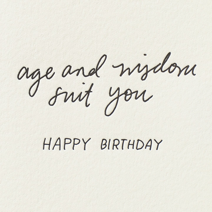 Age And Wisdom Suit You