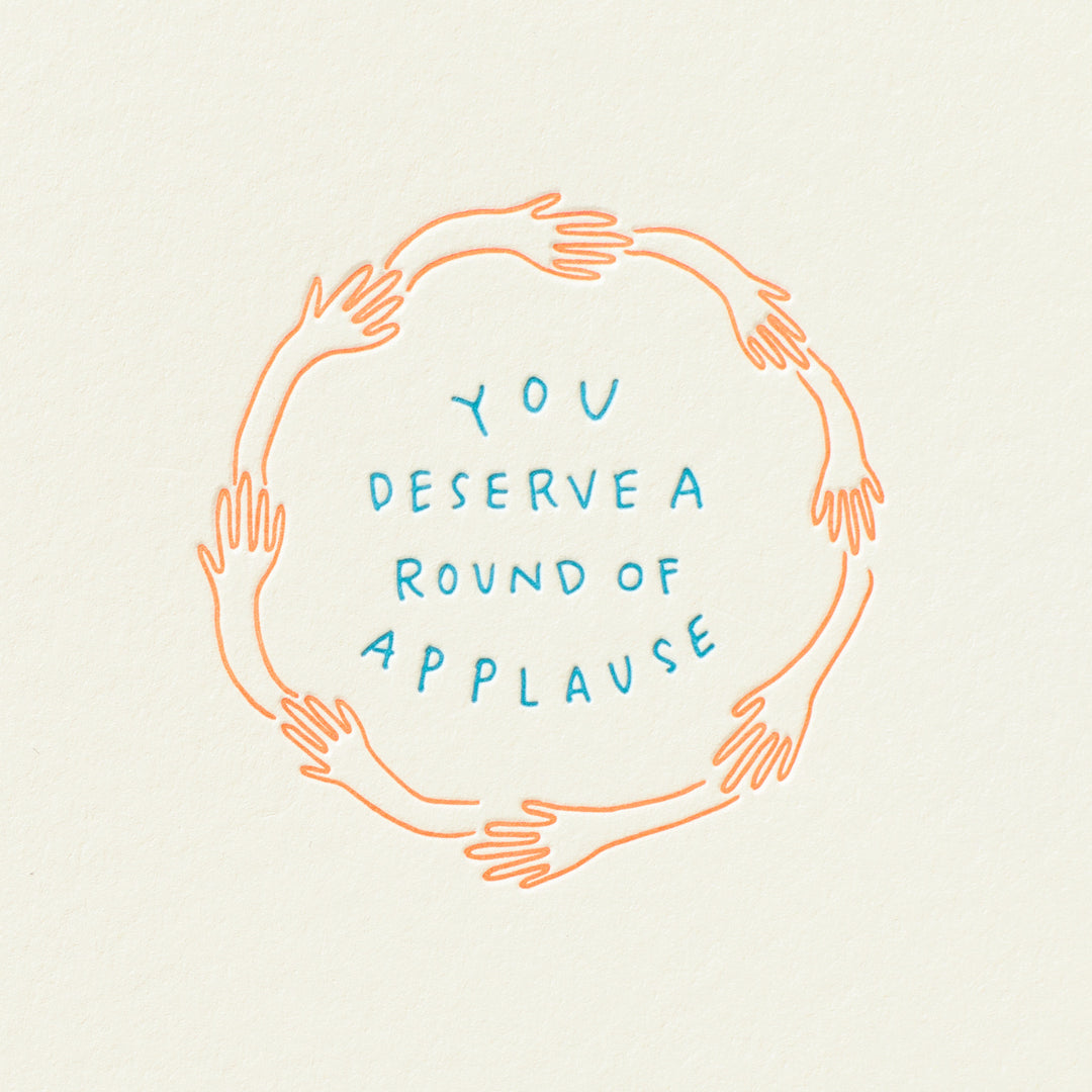 You Deserve a Round of Applause