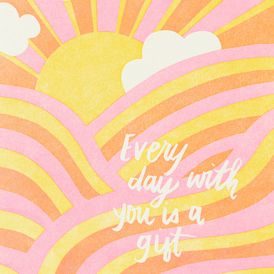 Every Day With You Is A Gift