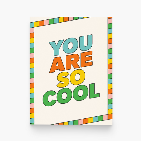 You Are So Cool